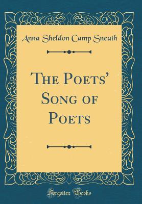 The Poets' Song of Poets (Classic Reprint)