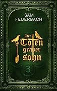 Der Totengräbersohn 3
