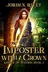 An Imposter with a Crown by Jordan Rivet