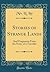 Stories of Strange Lands: And Fragments From the Notes of a Traveller (Classic Reprint)