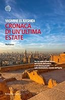 Chronicle Of A Last Summer A Novel Of Egypt By Yasmine El