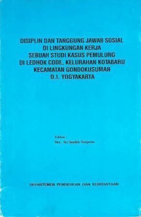 Disiplin dan Tanggung Jawab Sosial di Lingkungan Kerja: Sebuah Studi Kasus Pemulung di Ledhok Code, Kelurahan Kotabaru Kecamatan Gondokusuman D.I. Yogyakarta