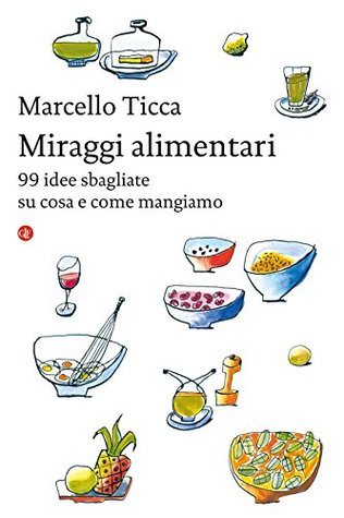 Miraggi alimentari: 99 idee sbagliate su cosa e come mangiamo (Paperback)