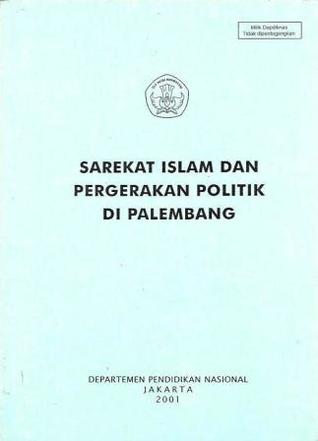Sarekat Islam dan Pergerakan Politik di Palembang