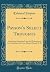 Payson's Select Thoughts: Comprising Selections From the Writings and Conversations of the Late Edward Payson, D. D (Classic Reprint)