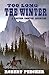 Too Long the Winter by Robert R. Peecher Jr.