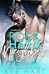 Rock Hard Neighbor by Rye Hart