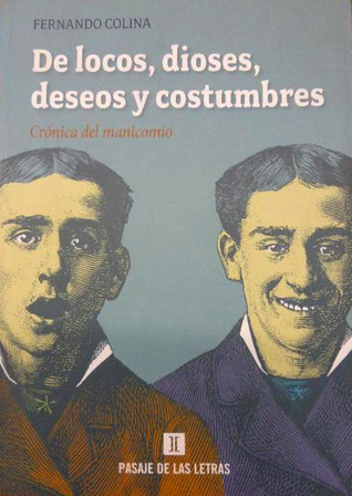 De locos, dioses, deseos y costumbres: Crónica del manicomio