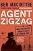 Agent Zigzag by Ben Macintyre