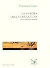 L'evoluzione umana. Vol. II: La nascita dell'agricoltura: Aree, tipologie e modelli