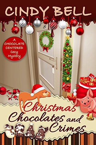 Christmas Chocolates and Crimes (Chocolate Centered Mystery #10)