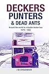 Deckers, Punters & Dead Ants: Confessions of a Tour Guide Deckers, Punters & Dead Ants: Confessions of a Tour Guide