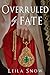 Overruled by Fate