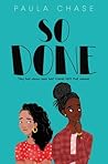 So Done by Paula Chase
