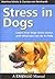 Stress In Dogs - Learn how dogs show stress and what you can do to help