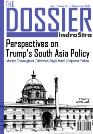 The Dossier by IndraStra: Perspectives on Trump's South Asia Policy (ebook)
