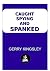 Caught Spying And Spanked
