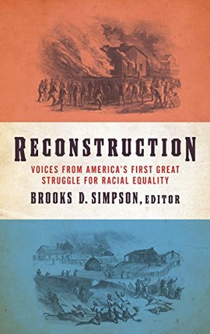 Reconstruction: Voices from America's First Great Struggle for Racial Equality (Hardcover)