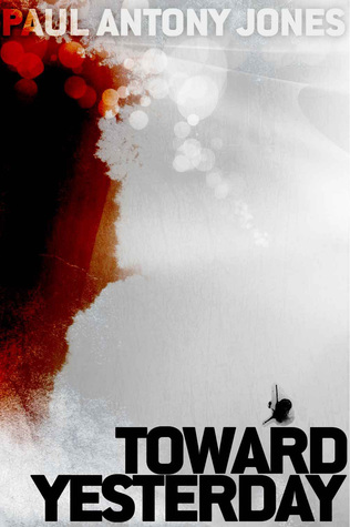 Toward Yesterday (Preliminary Kindle version)