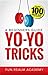 Yo-Yo Tricks: A Beginners Guide: Features 100 Amazing Tricks to Get You Started