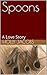 Spoons: A Love Story (Short Stories)