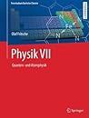 Physik VII: Quanten- und Atomphysik