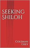 Seeking Shiloh by Coleman Grey