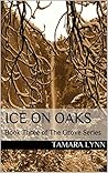 Ice on Oaks by Tamara Lynn
