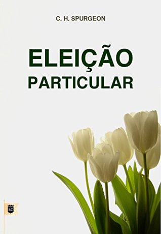 Eleição Particular, por C. H. Spurgeon