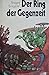 Der Ring der Gegenzeit (Menschen wie Götter #3)