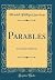 Parables: For School and Home (Classic Reprint)