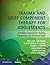 Trauma and Grief Component Therapy for Adolescents: A Modular Approach to Treating Traumatized and Bereaved Youth