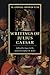 The Cambridge Companion to the Writings of Julius Caesar (Cambridge Companions to Literature)