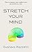 Stretch Your Mind: How to c...