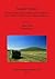 Kurgan Studies: An Environmental and Archaeological Multiproxy Study of Burial Mounds in the Eurasian Steppe Zone (British Archaeological Reports International Series)