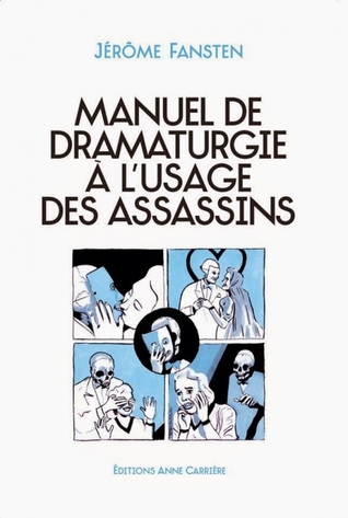 Manuel de dramaturgie à l'usage des assasins