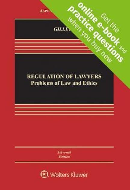 Regulation of Lawyers: Problems of Law and Ethics (Aspen Casebook)