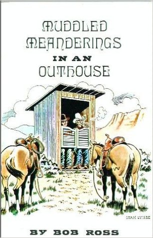 Muddled Meanderings in an Outhouse