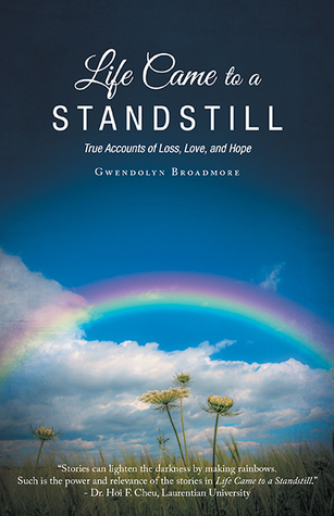 Life Came to a Standstill: True Accounts of Loss, Love, and Hope (Hardcover)