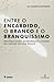 Entre o Encardido, o Branco e o Branquíssimo: Branquitude, Hierarquia e Poder na Cidade de São Paulo