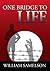 One Bridge to Life: A Personal Memoir