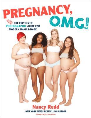 Pregnancy, OMG!: The First Ever Photographic Guide for Modern Mamas-to-Be (Paperback)