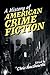 A History of American Crime Fiction