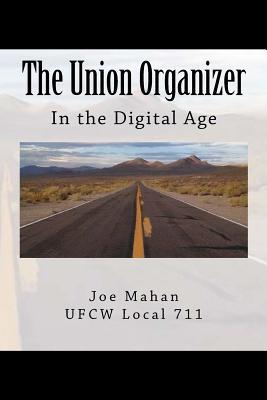 The Union Organizer: In The Digital Age (Paperback)