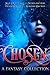 Chosen: A Fantasy Collection