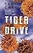 TIGER DRIVE: a novel