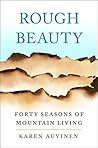 Rough Beauty: Forty Seasons of Mountain Living Book cover for Rough Beauty: Forty Seasons of Mountain Living