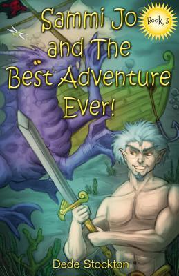 Sammi Jo and the Best Adventure Ever! (Sammi Jo Adventure Series Book 3)