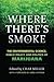 Where There's Smoke: The En...
