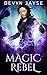 Magic Rebel (Magic Runes #3)